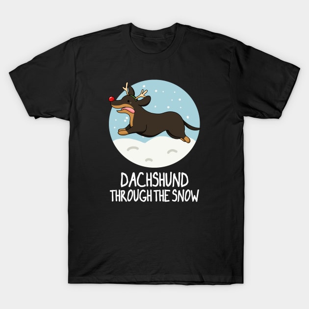 Dachshund Through The Snow Funny Christmas Pun T-Shirt by punnybone